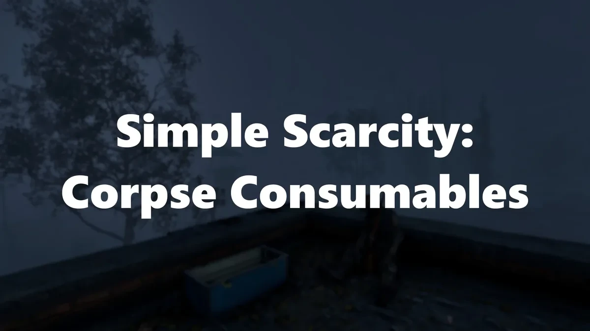 Simple Scarcity - Corpse Consumablesのサムネイル